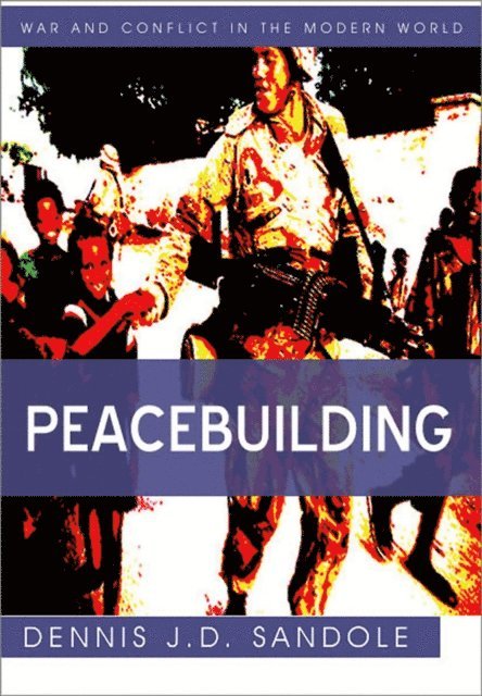 Dennis J. D. Sandole - Peacebuilding, E-bok