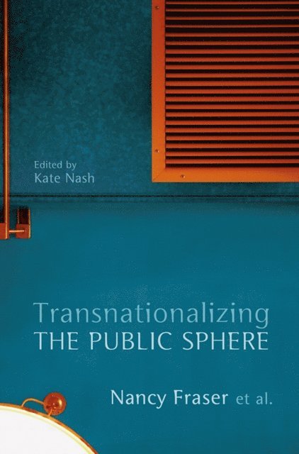 Nancy Fraser, Kate Nash - Transnationalizing the Public Sphere, E-bok