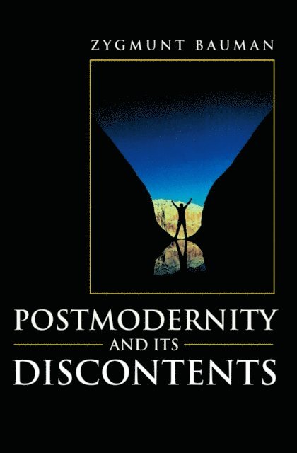 Zygmunt Bauman - Postmodernity and its Discontents, E-bok