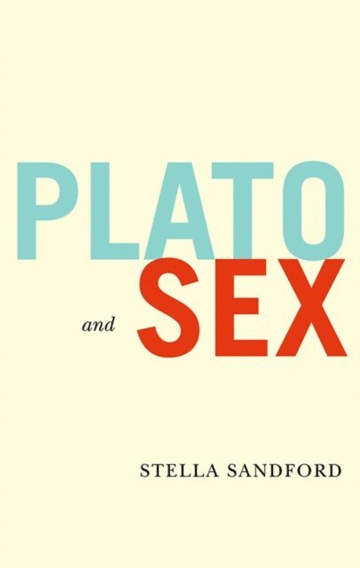 Stella Sandford - Plato and Sex, E-bok