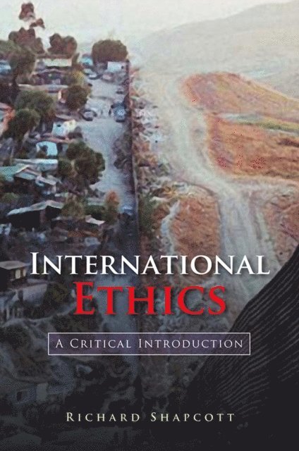 Richard Shapcott - International Ethics, E-bok