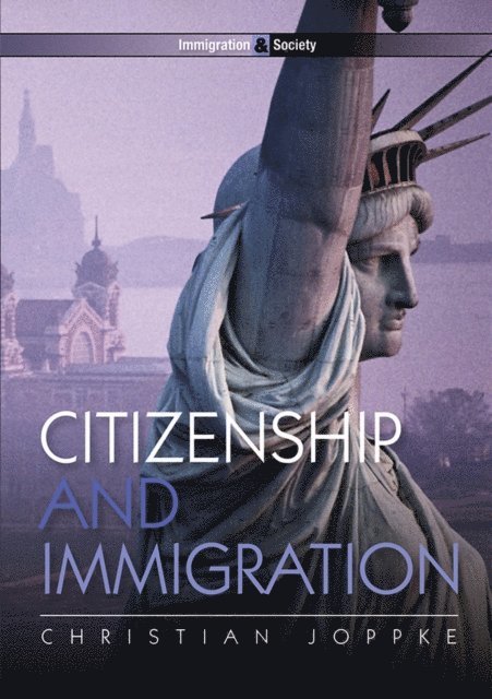 Christian Joppke - Citizenship and Immigration, E-bok