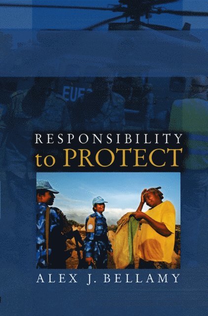 Alex J. Bellamy - Responsibility to Protect, E-bok