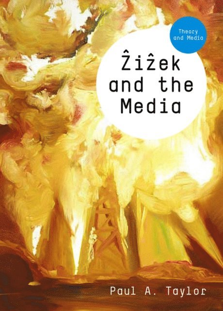 Paul A. Taylor - Zizek and the Media, E-bok