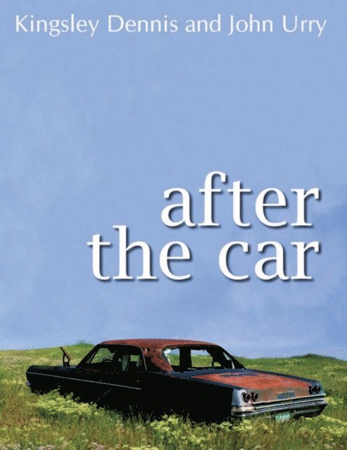 John Urry, Kingsley Dennis - After the Car, E-bok