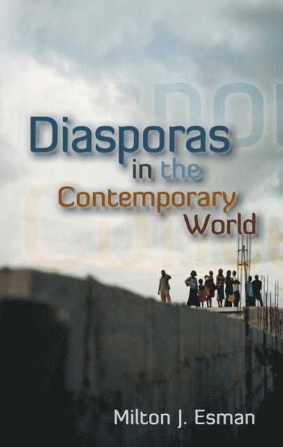 Milton J. Esman - Diasporas in the Contemporary World, E-bok