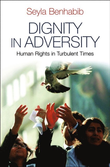 Seyla Benhabib - Dignity in Adversity, E-bok