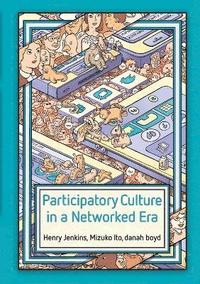 Participatory Culture in a Networked Era