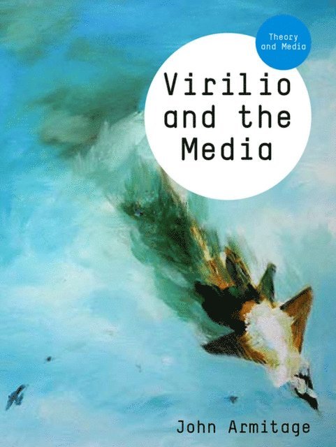 John Armitage - Virilio and the Media, E-bok