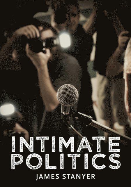 James Stanyer - Intimate Politics, E-bok