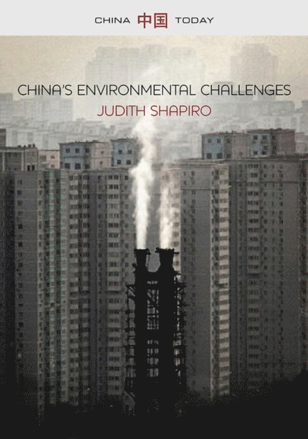 Judith Shapiro - China's Environmental Challenges, E-bok