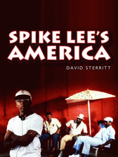 David Sterritt - Spike Lee's America, E-bok