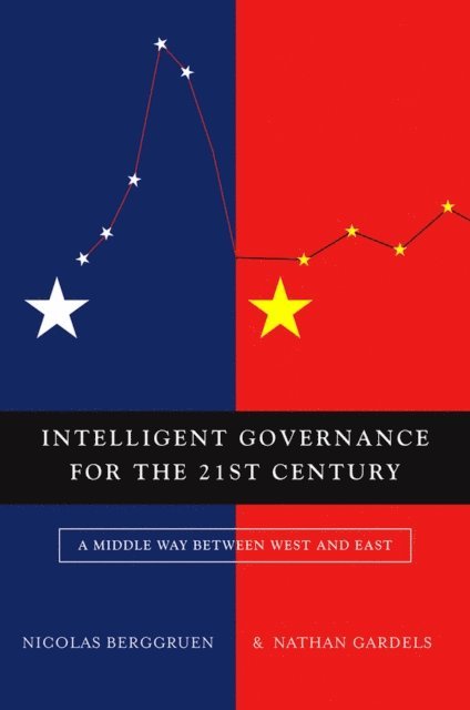 Nathan Gardels, Nicolas Berggruen - Intelligent Governance for the 21st Century, E-bok
