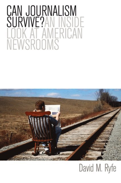David M. Ryfe - Can Journalism Survive?, E-bok