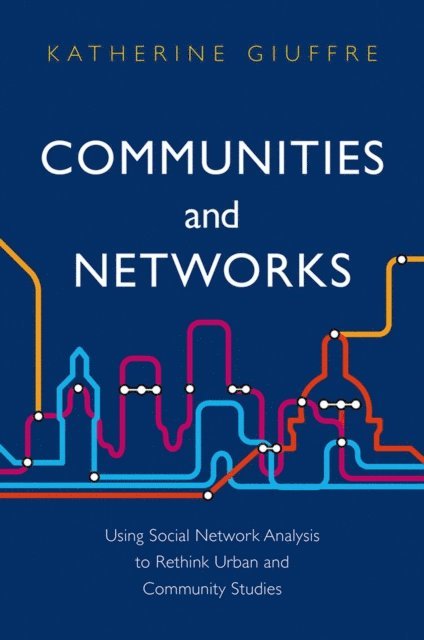 Katherine Giuffre - Communities and Networks, E-bok