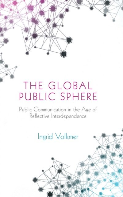 Ingrid Volkmer - Global Public Sphere, E-bok