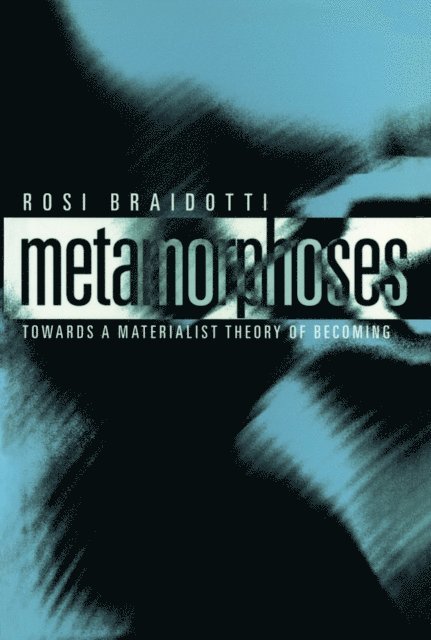 Rosi Braidotti - Metamorphoses, E-bok