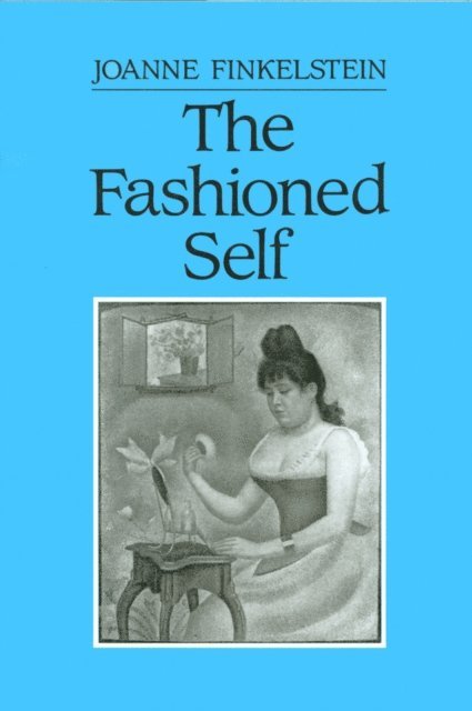 Joanne Finkelstein - Fashioned Self, E-bok. Tillgänglighet: Lägg i varukorg