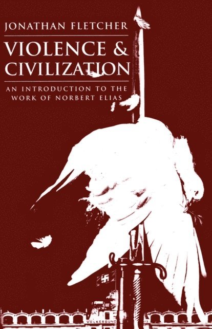 Jonathan Fletcher - Violence and Civilization, E-bok