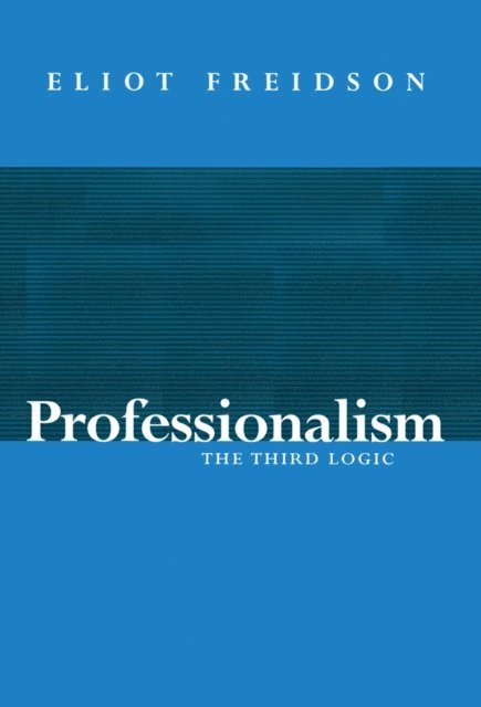Eliot Freidson - Professionalism, E-bok