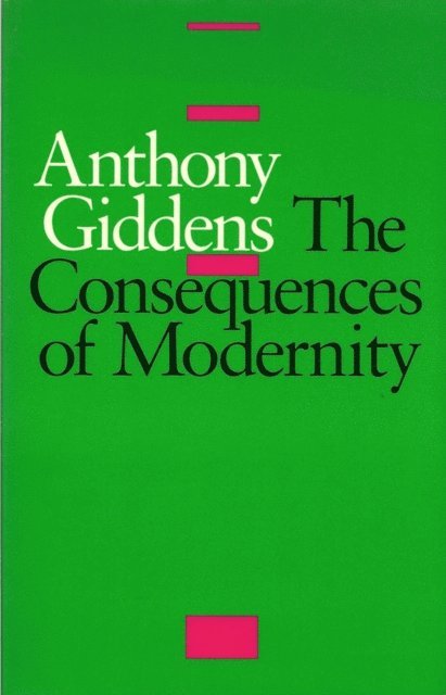 Anthony Giddens - Consequences of Modernity, E-bok