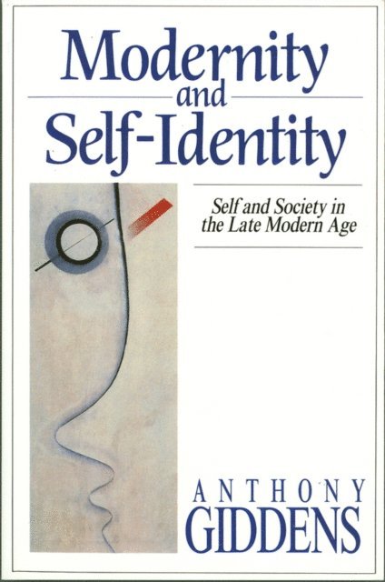 Anthony Giddens - Modernity and Self-Identity, E-bok