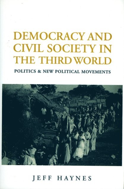 Jeffrey Haynes - Democracy and Civil Society in the Third World, E-bok