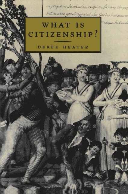 Derek Heater - What is Citizenship?, E-bok