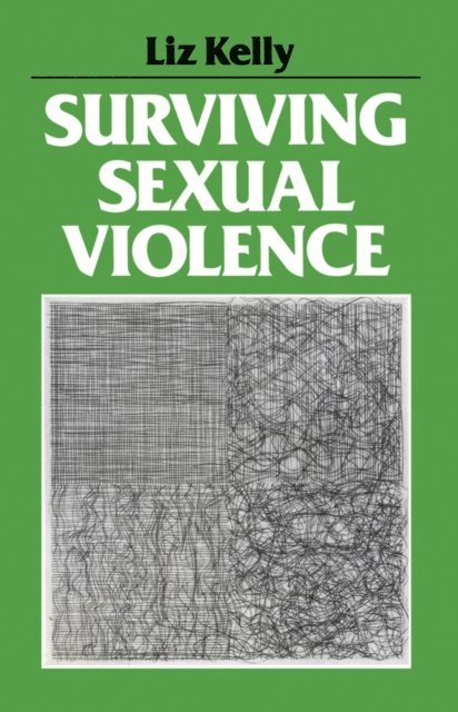 Liz Kelly - Surviving Sexual Violence, E-bok