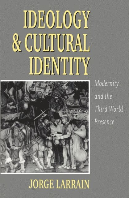 Jorge Larrain - Ideology and Cultural Identity, E-bok