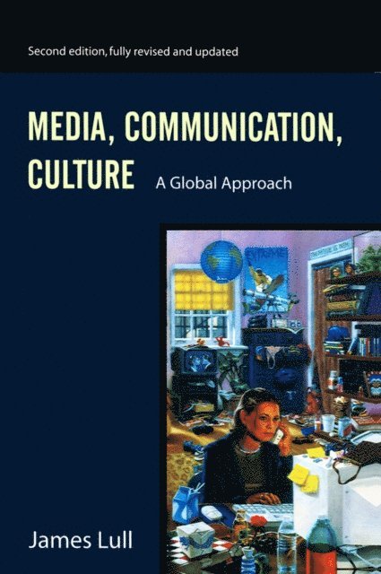 James Lull - Media, Communication, Culture, E-bok