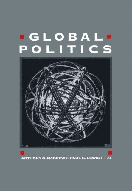 Paul Lewis, Anthony G. McGrew - Global Politics, E-bok
