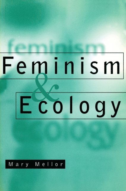 Mary Mellor - Feminism and Ecology, E-bok