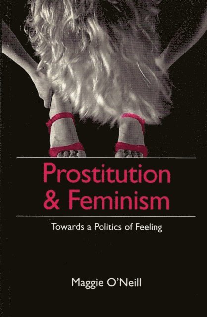 Maggie O'Neill - Prostitution and Feminism, E-bok