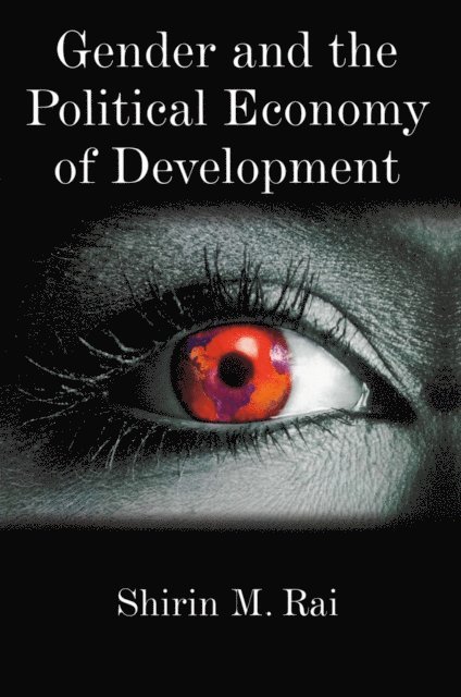 Shirin M. Rai - Gender and the Political Economy of Development, E-bok