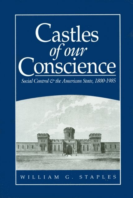 William G. Staples - Castles of our Conscience, E-bok