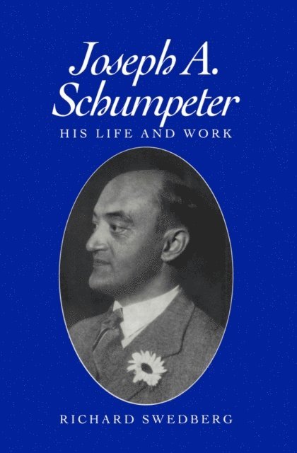 Richard Swedberg - Joseph A. Schumpeter, E-bok