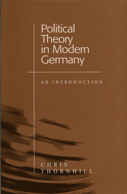 Chris Thornhill - Political Theory in Modern Germany, E-bok