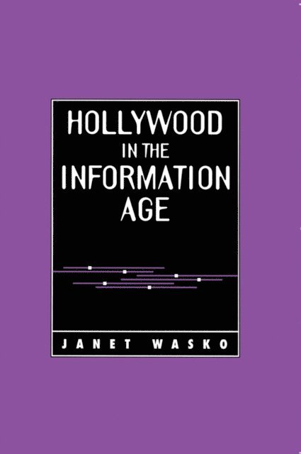 Janet Wasko - Hollywood in the Information Age, E-bok