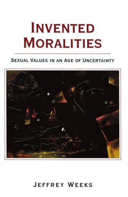 Jeffrey Weeks - Invented Moralities, E-bok