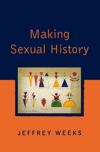Jeffrey Weeks - Making Sexual History, E-bok