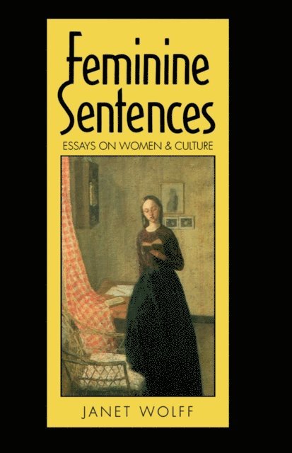 Janet Wolff - Feminine Sentences, E-bok