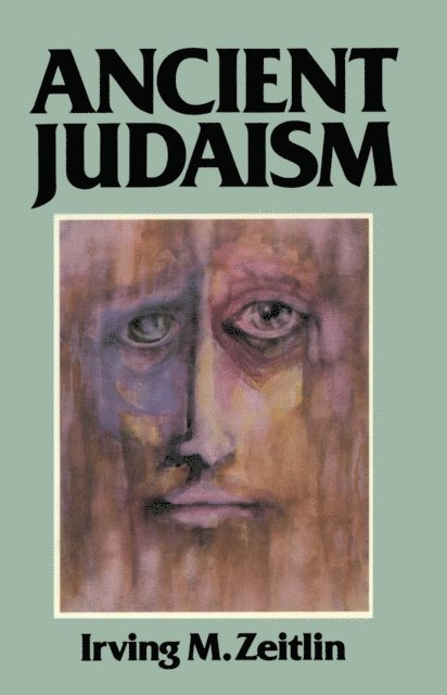 Irving M. Zeitlin - Ancient Judaism, E-bok