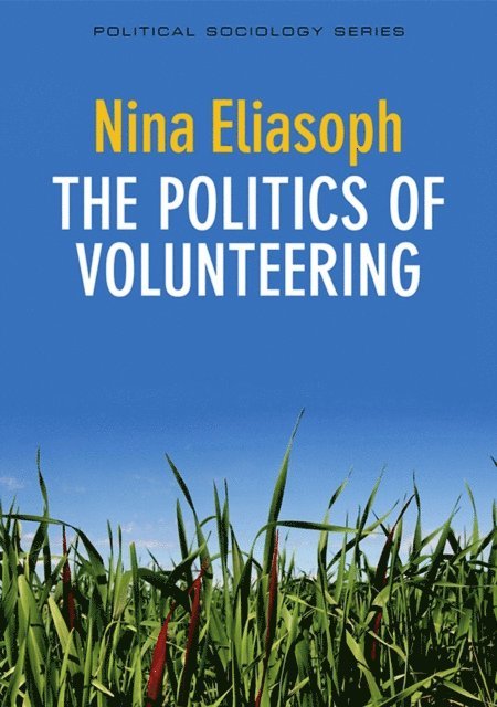Nina Eliasoph - Politics of Volunteering, E-bok