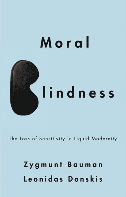Leonidas Donskis, Zygmunt Bauman - Moral Blindness, E-bok