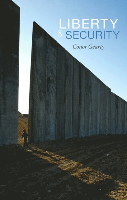 Conor Gearty - Liberty and Security, E-bok