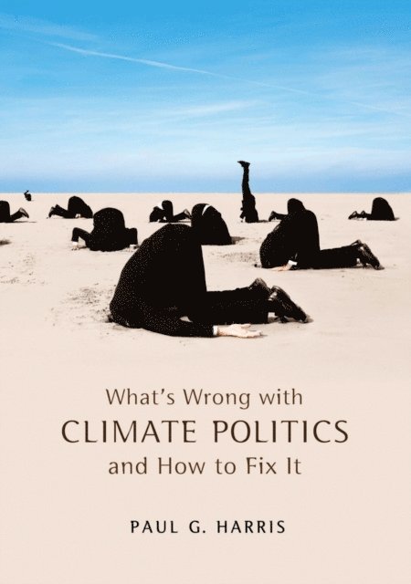 Paul G. Harris - What's Wrong with Climate Politics and How to Fix It, E-bok