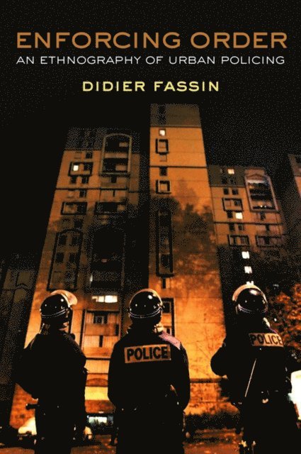 Didier Fassin - Enforcing Order, E-bok