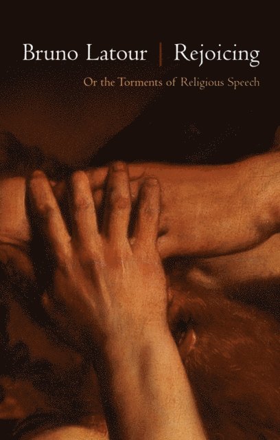 Bruno Latour - Rejoicing, E-bok