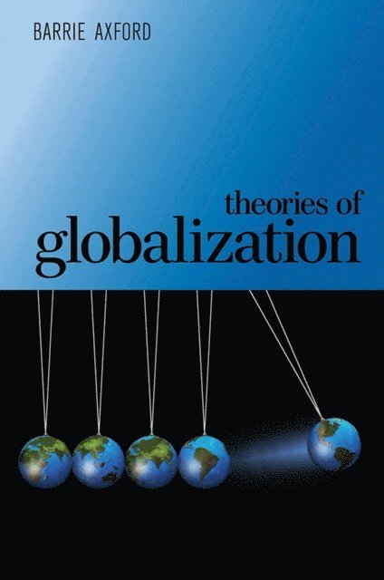 Barrie Axford - Theories of Globalization, E-bok